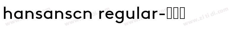 hansanscn regular字体转换